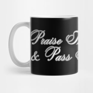 PRAISE THE LORD Mug